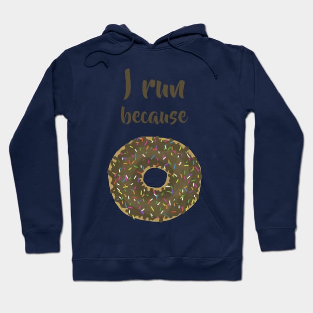 I run because donuts Hoodie by BeverlyHoltzem